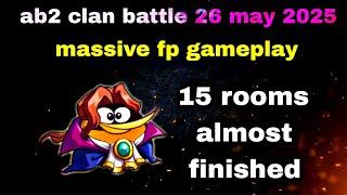 Angry birds 2 clan battle 26 may 2025 massive fp gameplay 15 rooms #ab2 clan battle today
