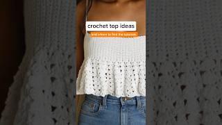 Must-Make Crochet Tops for Summer  #crochet #crochettop #crochetinspiration #freecrochetpattern