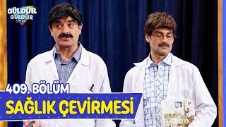 Sağlık Çevirmesi - 409. Bölüm (Güldür Güldür Show)