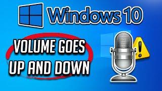 Fix Mic Volume Automatically Goes Up & Down | Auto Adjusting Microphone FIX Windows 10