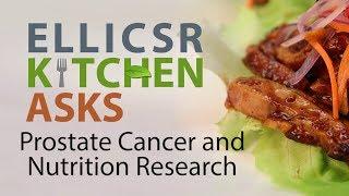 ELLICSR Kitchen Asks: Prostate Cancer and Nutrition Research