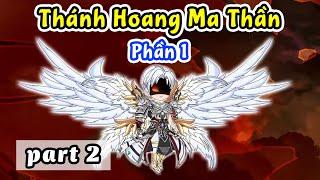 Thánh Hoang Ma Thần phần 1 (part 2) - Gấu Bựa Official