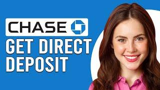 How To Get Direct Deposit Form From Chase (How To Find Chase Direct Deposit Form)