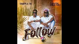 Triple M Feat. Driemo - Follow [Paka ku Manda] (Official Music Audio)