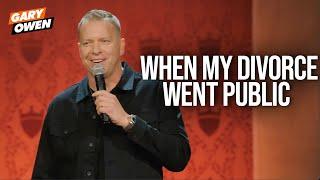 When My Divorce Went Public | Gary Owen