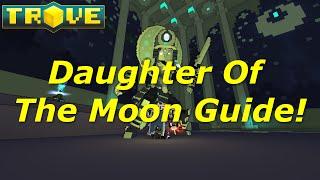 [Trove] Shadow Tower Boss Guide(Tutorial)! Daughter of the Moon Beginners Guide!