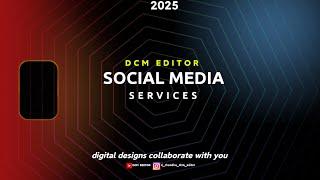 dcm editor SOCIAL MEDIA SERVICES digital designing create new style