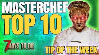 7 Days to Die 2022 - MASTERCHEF TOP 10 (Tip of the Week 16)