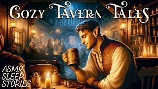 Enchanting Medieval Tavern Tales | Cozy British ASMR | Fantasy Bedtime Stories