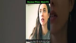 [Review Phim Hay Mỗi Ngày] - Review Phim Maid P2#phimhay #camdong #clipynghia #review