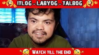 ITLOG LABYOG TALBOG  | KULIRIT