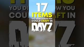 17 DayZ Items You Didn't Know You Could Craft! 