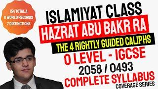 The 4 Caliphs / Khalifas | Hazrat Abu Bakr Siddiq RA | O Level Islamiyat 2058 & IGCSE Islamiyat 0493