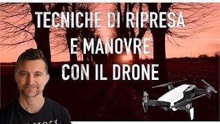 TECNICHE DI RIPRESA E MANOVRE CON IL DRONE