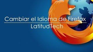 Como cambiar el idioma de Firefox