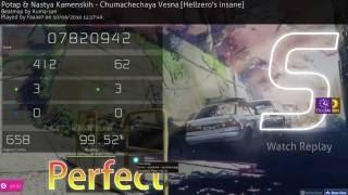 [osu!] Potap & Nastya Kamenskih - Chumachechaya Vesna [Hellzero's Insane] +HD,DT (99.52%) [182pp]