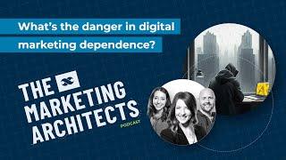 The Marketing Architects: The Danger of #Digital Dependence