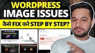 WordPress Image Issues Kaise Fix Kare ?- Http Error, Feature image not displayed, size issue, etc.