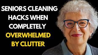 19 Cleaning Hacks For Seniors When Completely Overwhelmed by Clutter