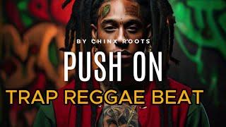 Reggae Trap Type Beat | Protoje x YG Marley Type beat | Hip Hop Reggae Instrumental 2024 | Push On