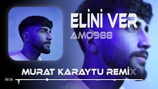 Amo988 - Elini Ver Elini Tutarım ( Murat Karaytu Remix ) | Elini Ver.