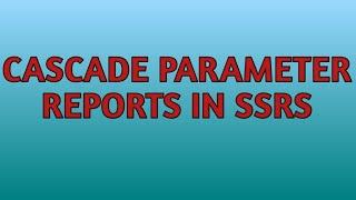 Cascade Parameters in SSRS Report | Cascading SSRS Report | MSBI