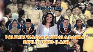 [FULL] PANGGUNG DEMOKRASI - POLEMIK WACANA KEPALA DAERAH DIPILIH DPRD (LAGI)