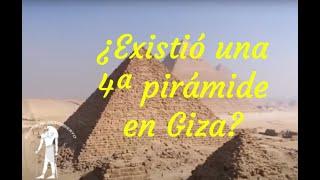 La cuarta piramide de Giza