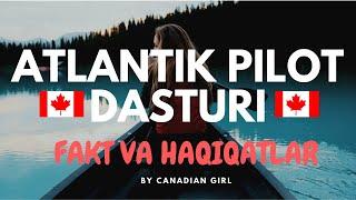 ATLANTIC IMMIGRATION PILOT PROGRAM/ATLANTIK PILOT DASTURI HAQIDA BATAFSIL MA'LUMOTLARNI BILIB OLING!