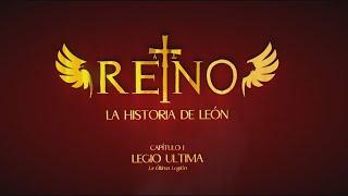 CAP1REINO, LA HISTORIA DE LEÓN: Legio Ultima