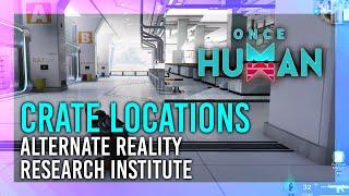 Alternate Reality Research Institute | Mystical Crate + Weapon & Armor Crate Location | Once Human