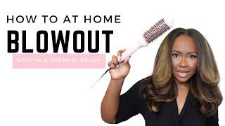 At Home Blowout | Wavytalk Thermal Brush Review