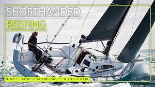 How to sail double handed | Expert sailor, Pip Hare's, guide to reefing | Yachting World