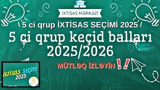 5 ci qrup İXTİSAS SEÇİMİ 2025 - 5 ci qrup keçid balları 2025/2026 - DİM