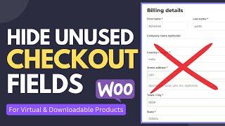 Remove WooCommerce Checkout Fields for Virtual & Downloadable Products