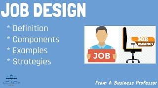 What is Job Design? | From A Business Professor