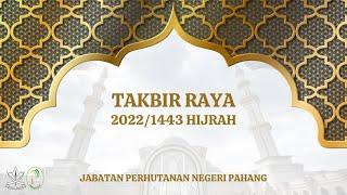 Takbir Raya Jabatan Perhutanan Negeri Pahang 2022/1443 Hijrah