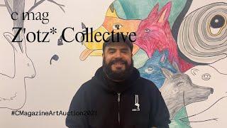 Z'otz* Collective - C Magazine Auction 2021