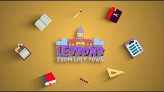 Lessons from Loft Town Ep 1.1