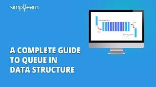 A Complete Guide To Queue In Data Structure With Examples | Data Structures Tutorial |Simplilearn