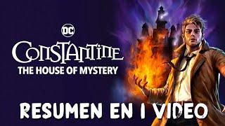 DC Showcase: Constantine La casa del Misterio: Resumen en 1 video