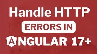 How to handle HTTP errors in Angular 17?