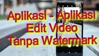 Aplikasi - Aplikasi Edit Video Tanpa Watermark