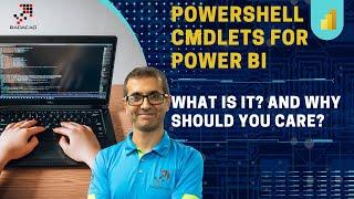 PowerShell Cmdlets for Power BI What is it And Why should you care