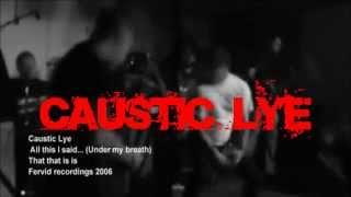 Caustic Lye - All This I Said Under My Breath (Official Video Clipe Music)