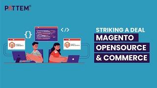 Magento Open Source vs Commerce Unraveled