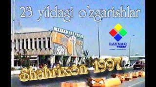 Shahrixon 1997 yil 23 yil ortga qaytamiz