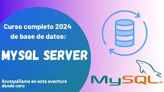 CURSO COMPLETO 2024 - BASE DE DATOS MYSQL SERVER