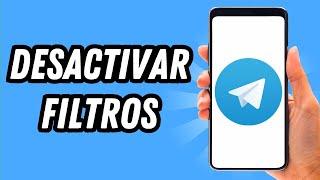 Como desactivar filtros en Telegram (GUÍA COMPLETA)