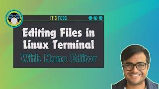 Editing Files With Nano Editor in Linux [Complete Hands-on Course for Beginners]